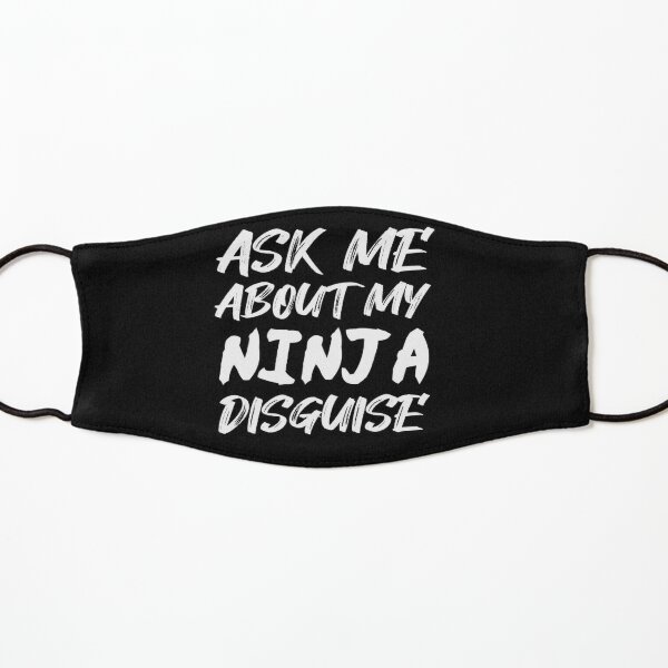 Ask Me About My Ninja Disguise Kids Mask