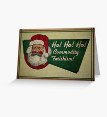 Ho! Ho! Ho! Commodity Fetishism! Greeting Card