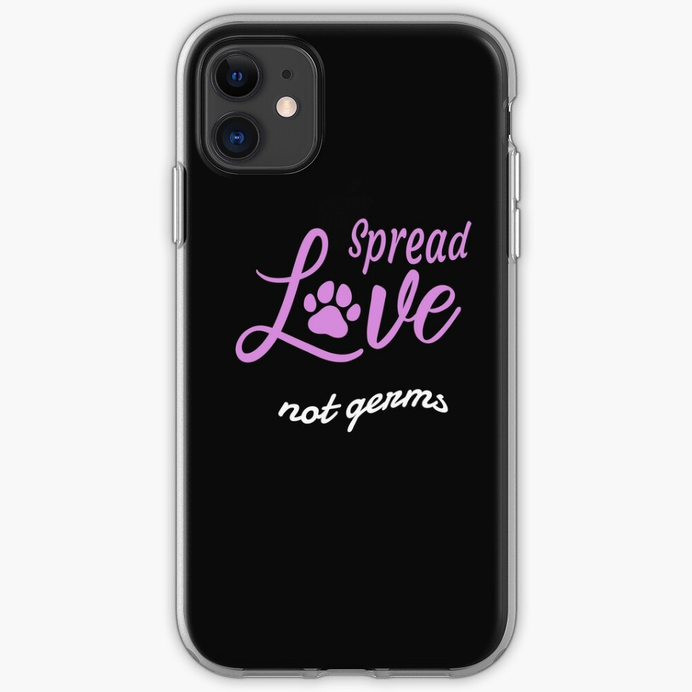 Spread Love Not Germs Iphone Case Cover By Himyangel Redbubble