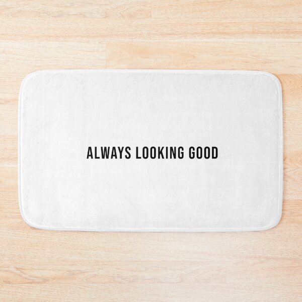 Item preview, Always Looking Good designed and sold by Al Collections.