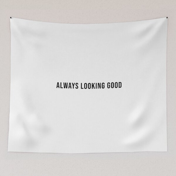 Item preview, Always Looking Good designed and sold by Al Collections.