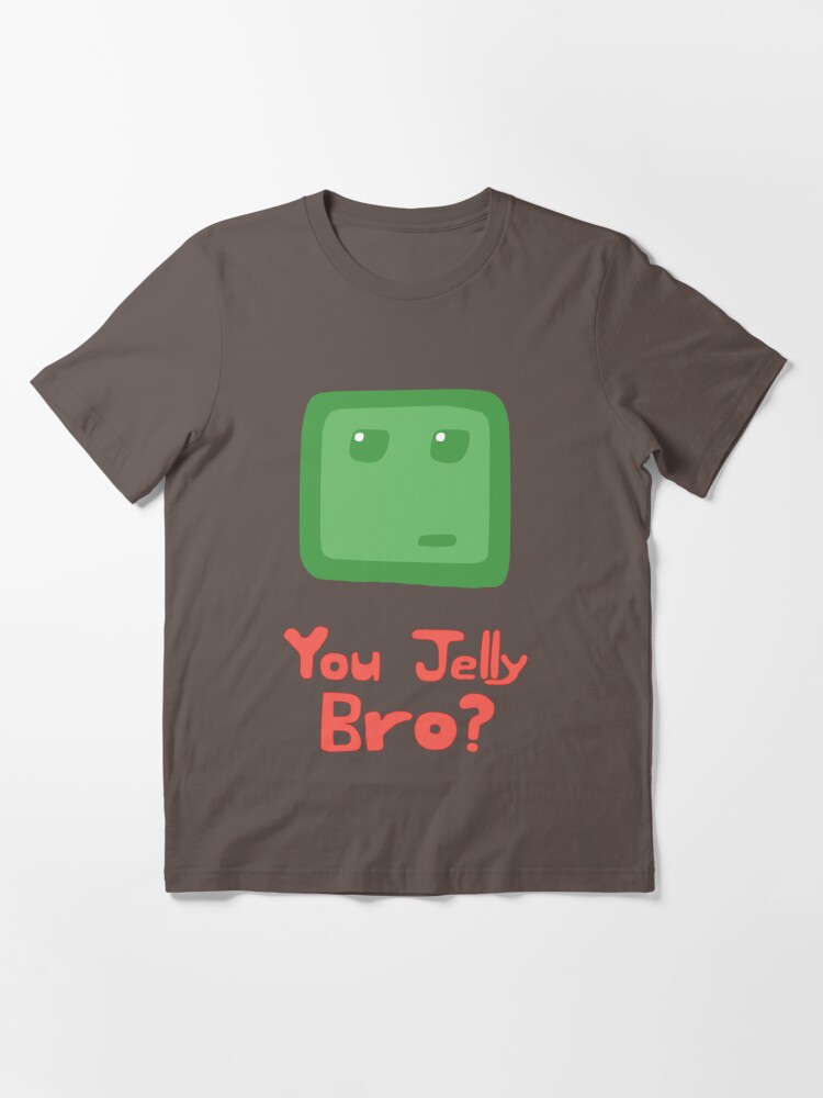 you jelly bro shirt