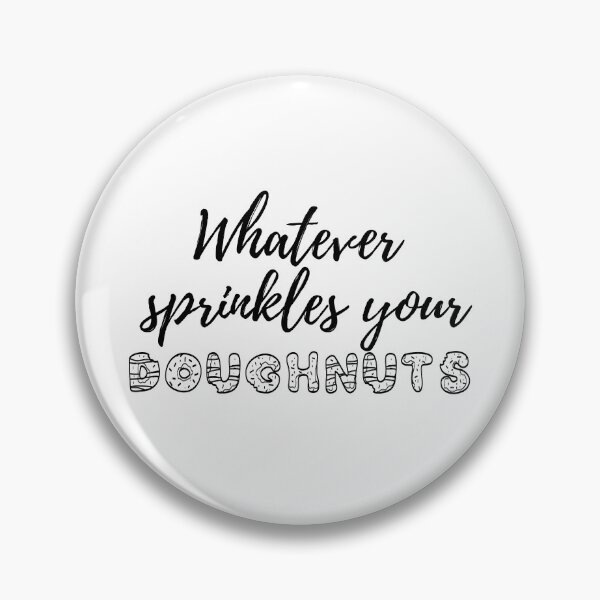 Item preview, Whatever Sprinkles Your Doughnuts  designed and sold by itismimi.