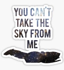 You Can't Take the Sky From Me Sticker