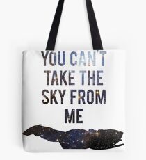 You Can't Take the Sky From Me Tote Bag