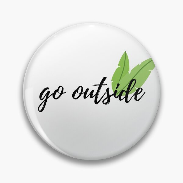 Item preview, Go outside  designed and sold by lolora.