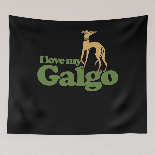 Item preview, I love my galgo designed and sold by FrictionMaxxing.