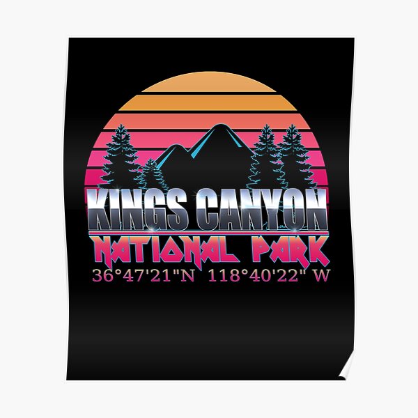Kings Canyon National Park with GPS Location Classic 80's Design Poster