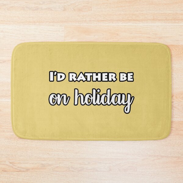 Item preview, I'd rather on holiday - Funny text designed and sold by MagicBaguette.