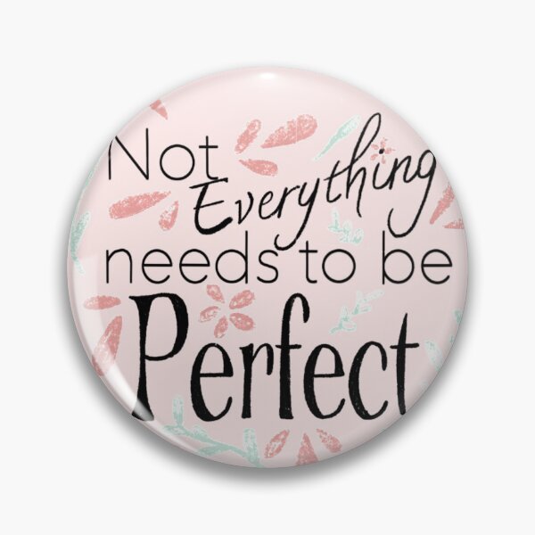 Item preview, Not Everything needs to be Perfect designed and sold by TeaLeef.