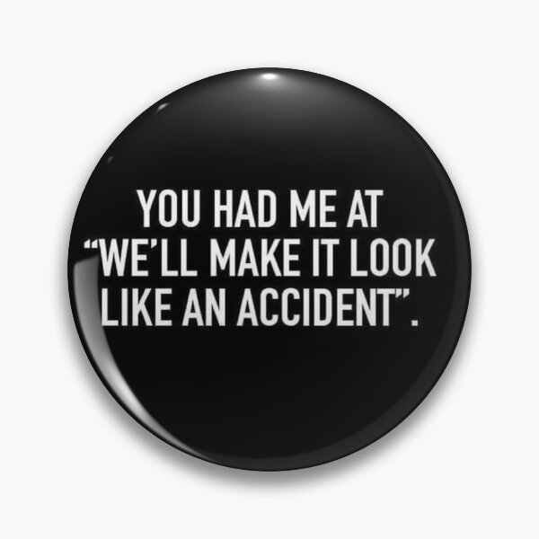 Item preview, We'll make it look like an accident  designed and sold by boojun.