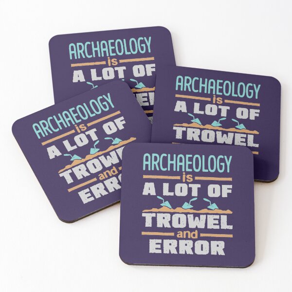 Item preview, Archaeology Is a Lot of Trowel and Error designed and sold by jaygo.