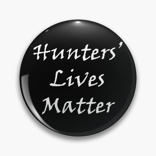 Item preview, Hunters' Lives Matter designed and sold by Manimal-Merch.