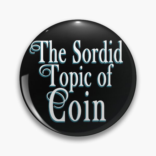 Item preview, The Sordid Topic of Coin designed and sold by jonattfield.