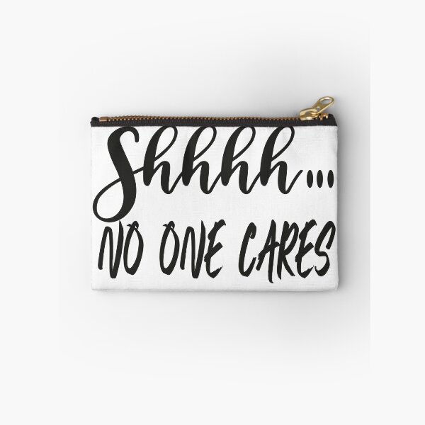 Item preview, Shhhh... NO ONE CARES designed and sold by Meryem Mamouni.