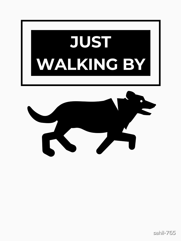 Disover Just Walking by Dog design Classic T-Shirt