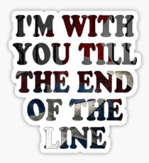 Till the End of the Line Sticker