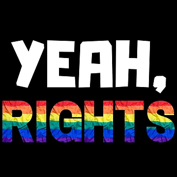 Artwork thumbnail, Yeah, Rights LGBTQ+ Human Rights by IntegrityDesign