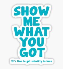 Schwifty Sticker