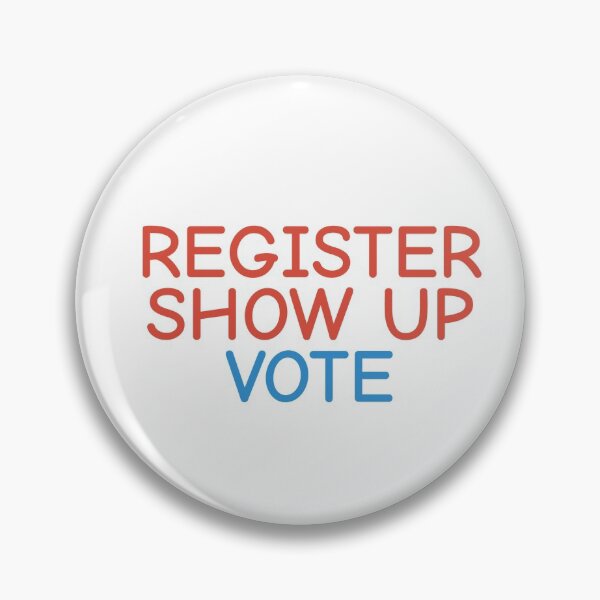 Item preview, Register Show Up Vote, Voter Registration, Election Day, Register To Vote designed and sold by Minimalist Quotes and Sayings.