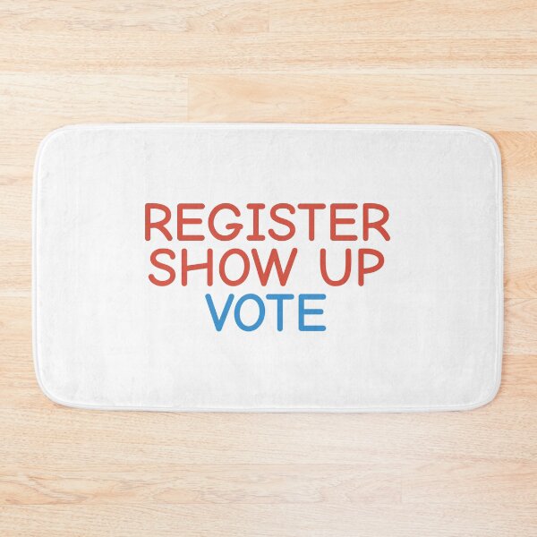 Item preview, Register Show Up Vote, Voter Registration, Election Day, Register To Vote designed and sold by Minimalist Quotes and Sayings.