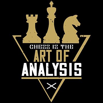 Chess - Chess is the Art of Analysis Poster by NoPlanB