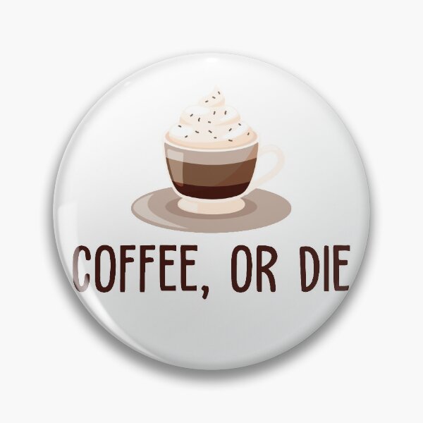 Item preview, Con Panna Coffee Or Die designed and sold by designolo.