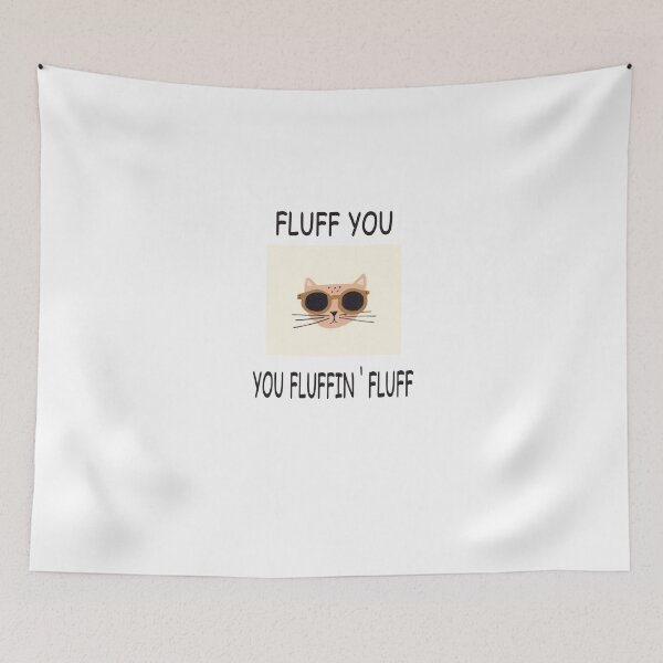 Item preview, Fluff You You Fluffin' Fluff T-shirt, Cat T-shirt, Funny Cat Shirt, Cat Lover T-shirt, Crazy Cat Lady T-Shirt designed and sold by camelia khaled.