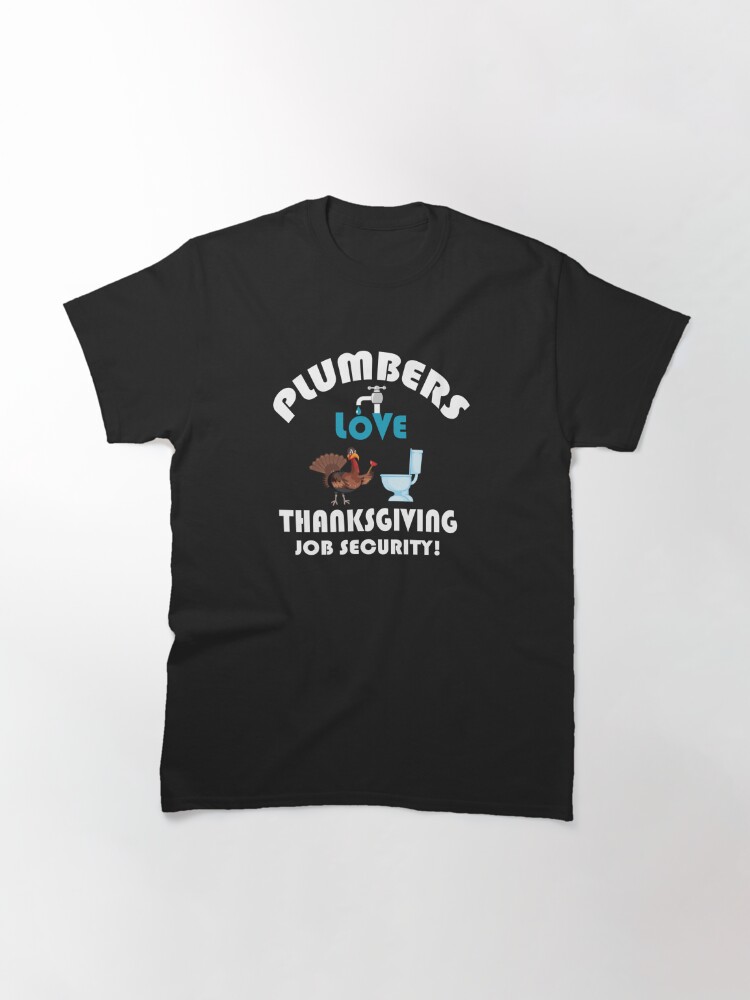 Alternate view of Thanksgiving Contractor Repairman Tradesman Home. Classic T-Shirt