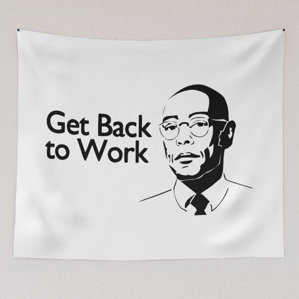Item preview, Get back to work Gus Fring designed and sold by NIMSAYRUB.
