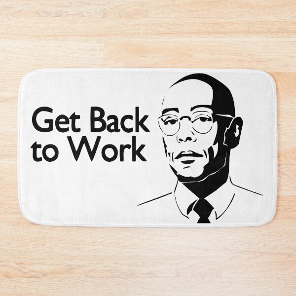 Item preview, get back to work gus fring designed and sold by NIMSAYRUB.