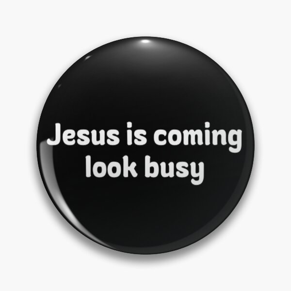 Item preview, Jesus Is Coming Look Busy designed and sold by CatMonkStudios.