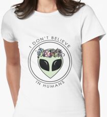 I Don't Believe In Humans Women's Fitted T-Shirt