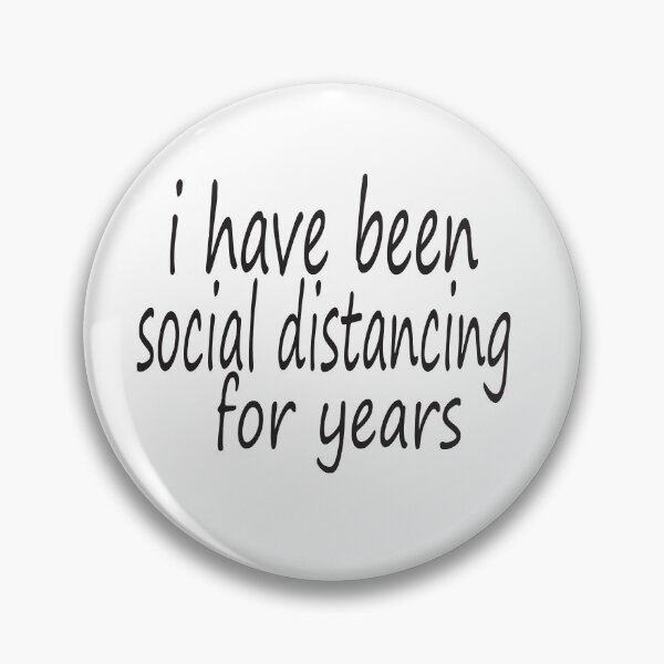 Item preview, I have Been Social Distancing For Years designed and sold by camelia khaled.