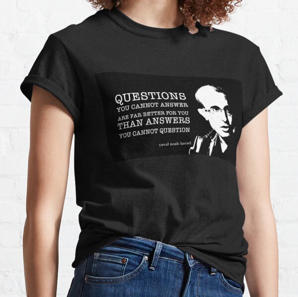 Yuval Noah Harari quote Classic T-Shirt