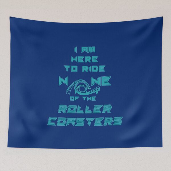 Item preview, Roller coaster hater blue I am here to ride none designed and sold by GrammarDance.