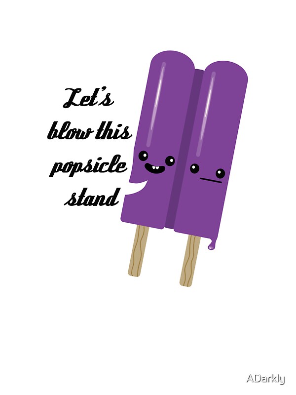 let-s-blow-this-popsicle-stand-stickers-by-adarkly-redbubble