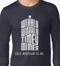 Talk Whovian To Me Long Sleeve T-Shirt