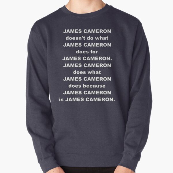 James Cameron is James Cameron Pullover Sweatshirt