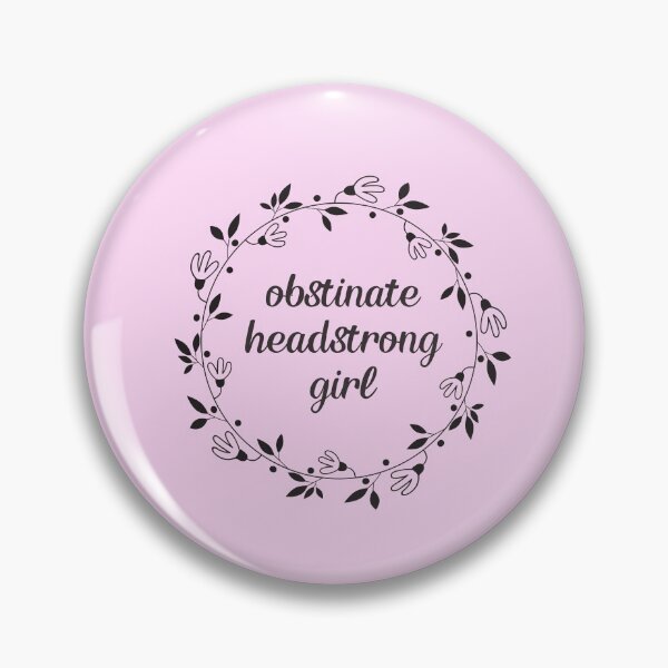 Item preview, Obstinate Headstrong Girl - Pride Prejudice Quote, Jane Austen designed and sold by heyitsclara.