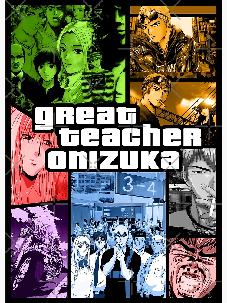  Great teacher Onizuka Poster  by SyanArt Redbubble