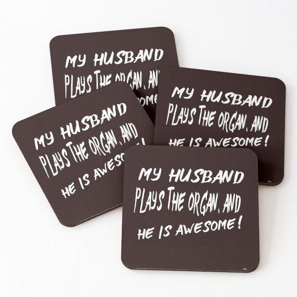 Item preview, MY HUSBAND PLAYS THE ORGAN AND HE IS AWESOME!  designed and sold by DoubleDSD.
