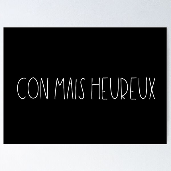 Item preview, Con mais heureux designed and sold by TheLemonBox.