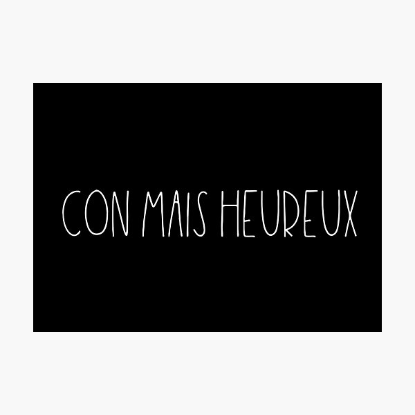 Item preview, Con mais heureux designed and sold by TheLemonBox.
