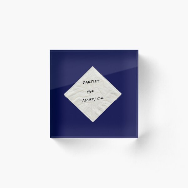 President Bartlet's Napkin Campaign Starter! Acrylic Block