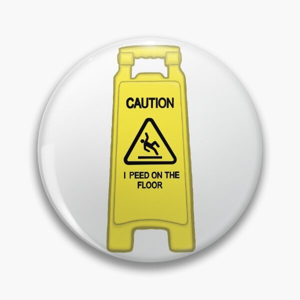 Item preview, CAUTION (I PEED ON THE FLOOR) designed and sold by meg-is-asleep.