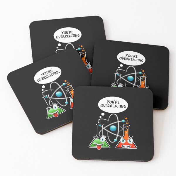 Item preview, Youre Overreacting - Chemistry Pun designed and sold by Meliafroggy.