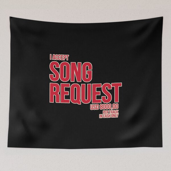 Item preview, I accept Song requests, Djs gift. designed and sold by paulo silveira.