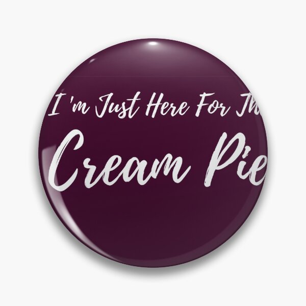 Item preview, I 'm Just Here for the Cream Pie Funny Pun Party  designed and sold by h44k0n.