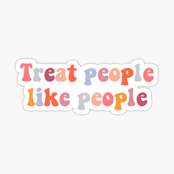 Item preview, Treat People Like People designed and sold by almason98.